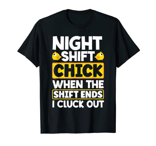 Night Shift Worker Overnight Shift When The Shift Ends T-Shirt