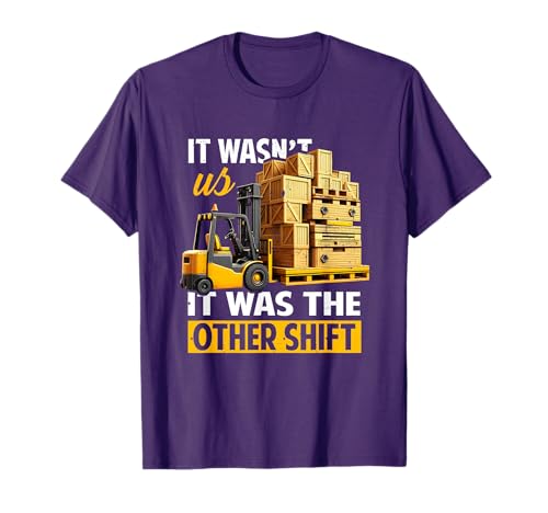 It Wasn't Us It Was Other Shift Night Shift Worker Overnight T-Shirt
